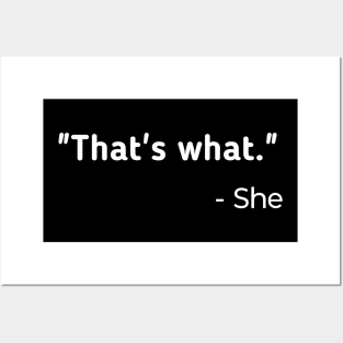 That's What She Said Posters and Art